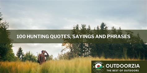 100 Hunting Quotes, Sayings and Phrases.